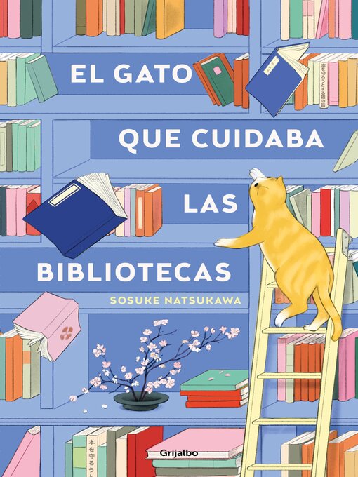 Title details for El gato que cuidaba las bibliotecas by Sosuke Natsukawa - Available